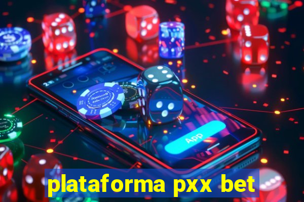 plataforma pxx bet